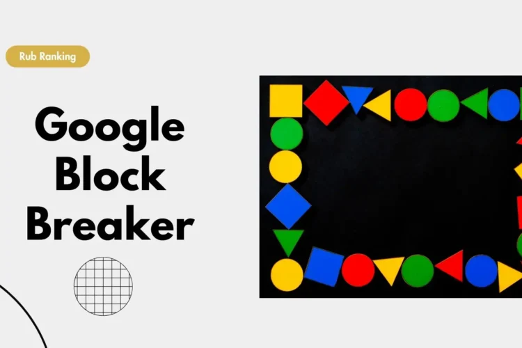 Explore Google Block Breaker-Rub Ranking